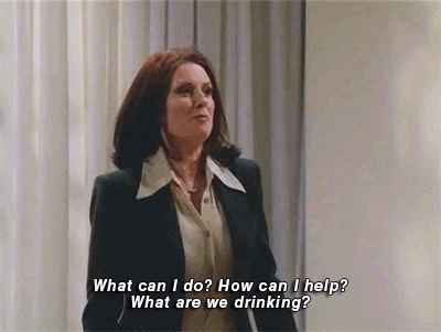 What can I do? How can I help? What are we drinking?